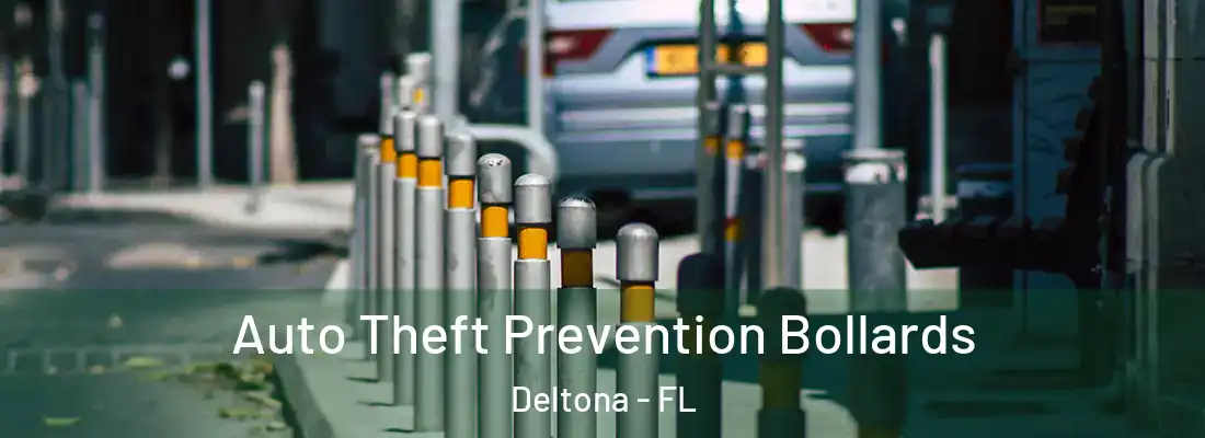 Auto Theft Prevention Bollards Deltona - FL