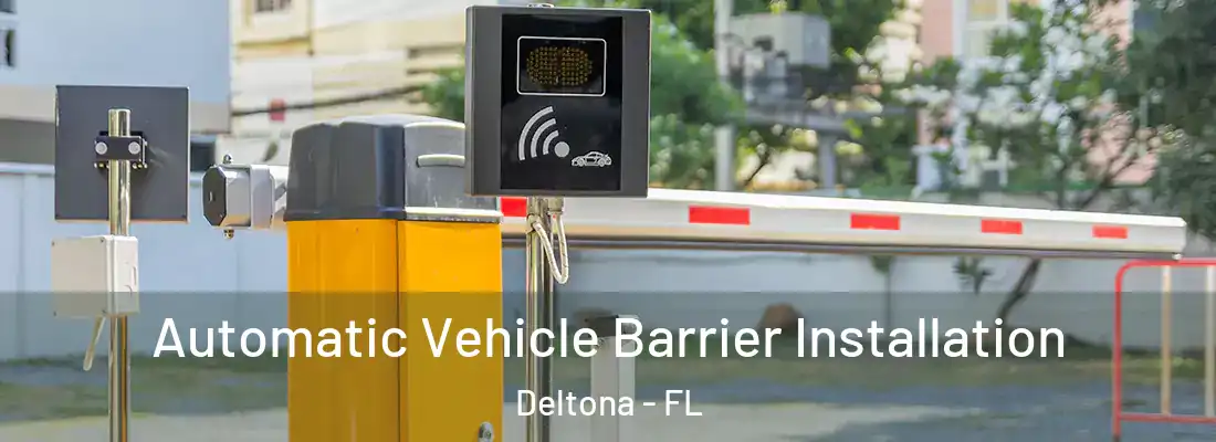  Automatic Vehicle Barrier Installation Deltona - FL