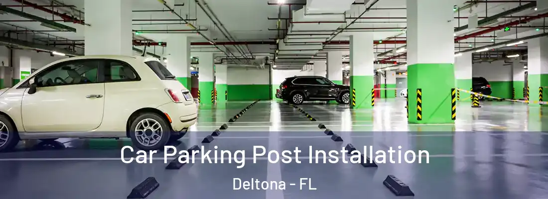  Car Parking Post Installation Deltona - FL