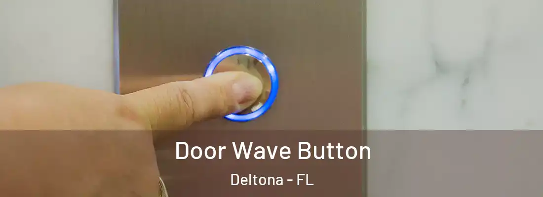  Door Wave Button Deltona - FL