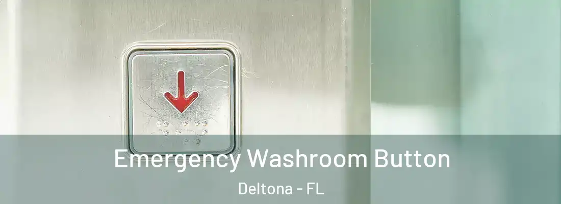  Emergency Washroom Button Deltona - FL