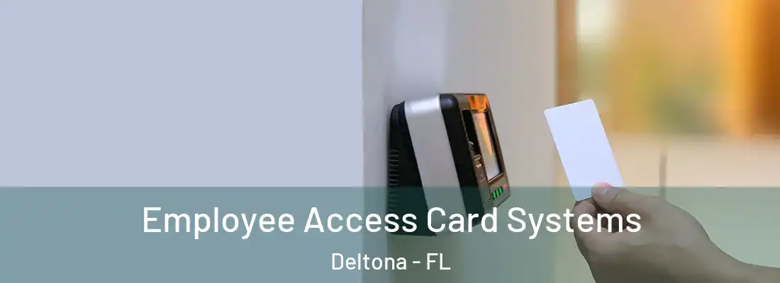  Employee Access Card Systems Deltona - FL