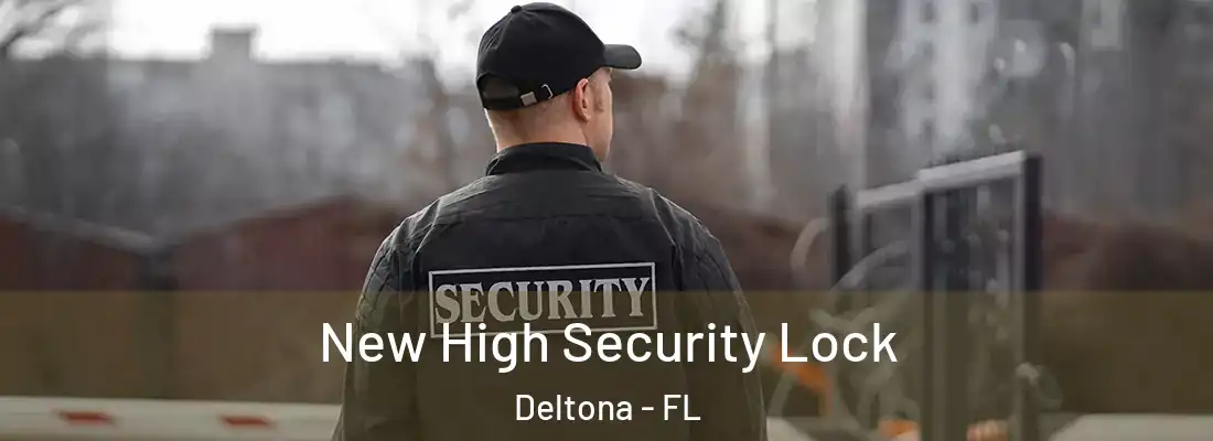 New High Security Lock Deltona - FL
