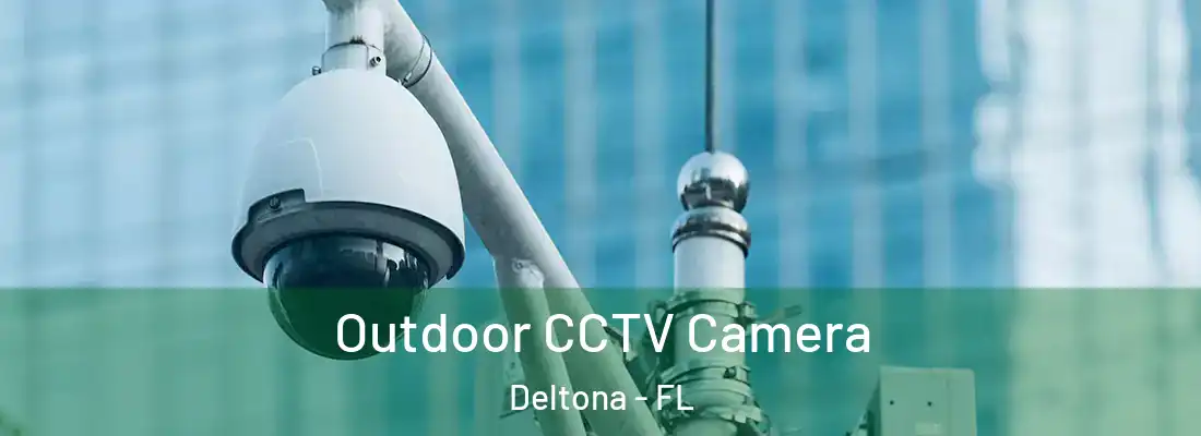  Outdoor CCTV Camera Deltona - FL
