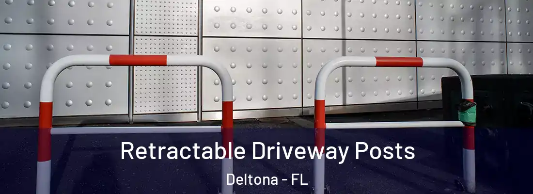  Retractable Driveway Posts Deltona - FL