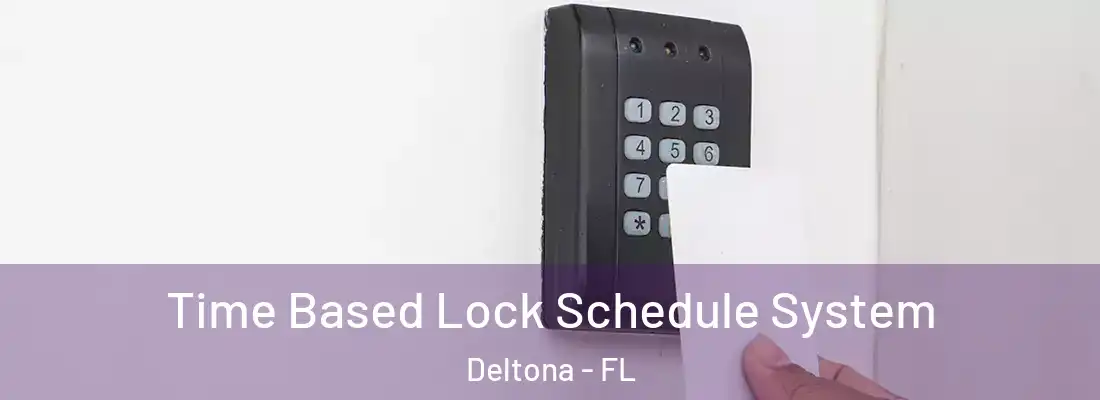 Time Based Lock Schedule System Deltona - FL